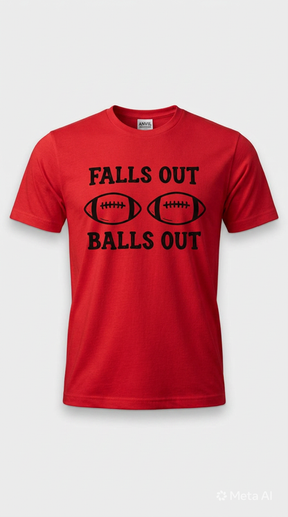 Falls Out Balls Out Tee