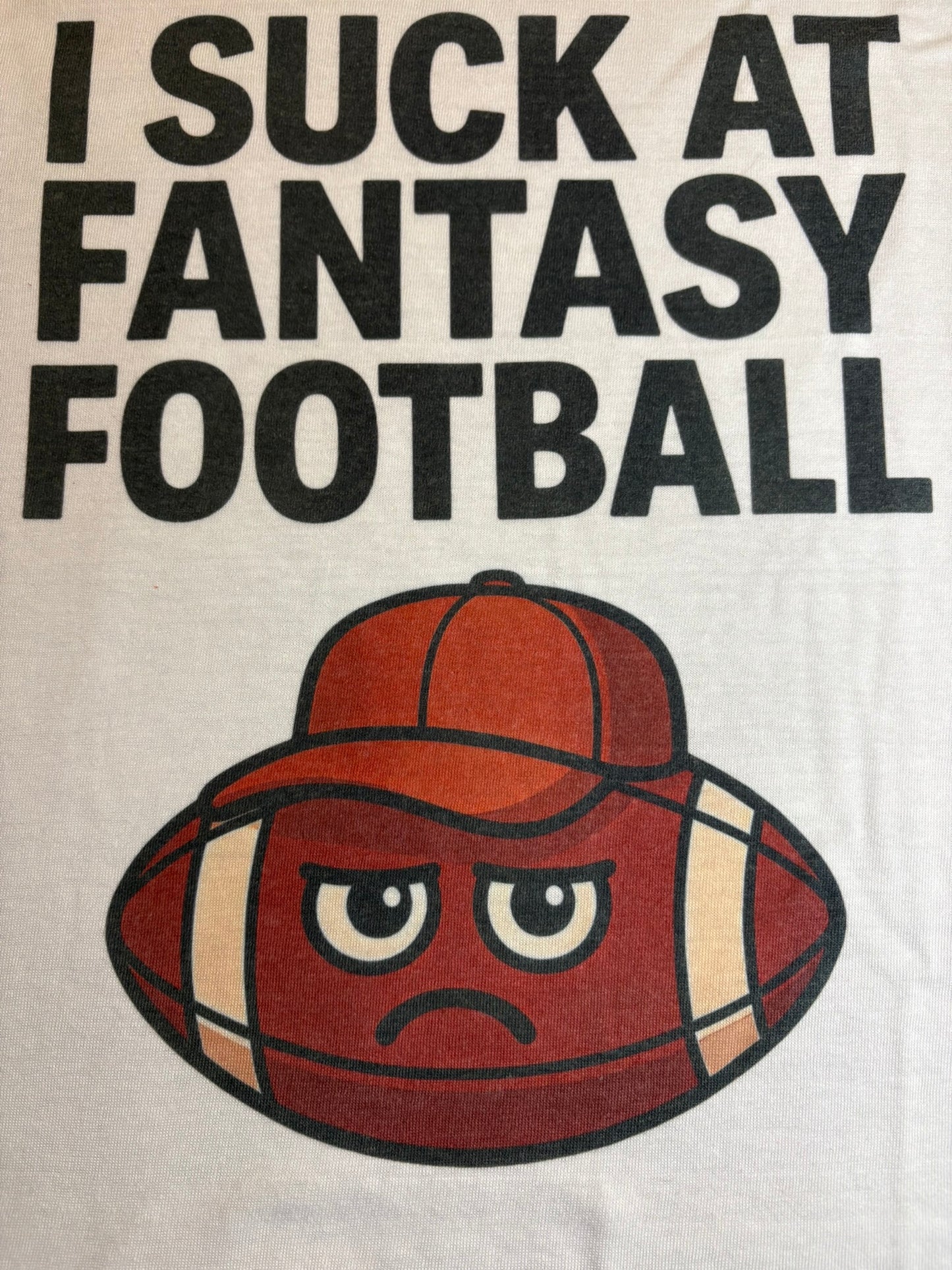 I Suck At Fantasy Football Tee