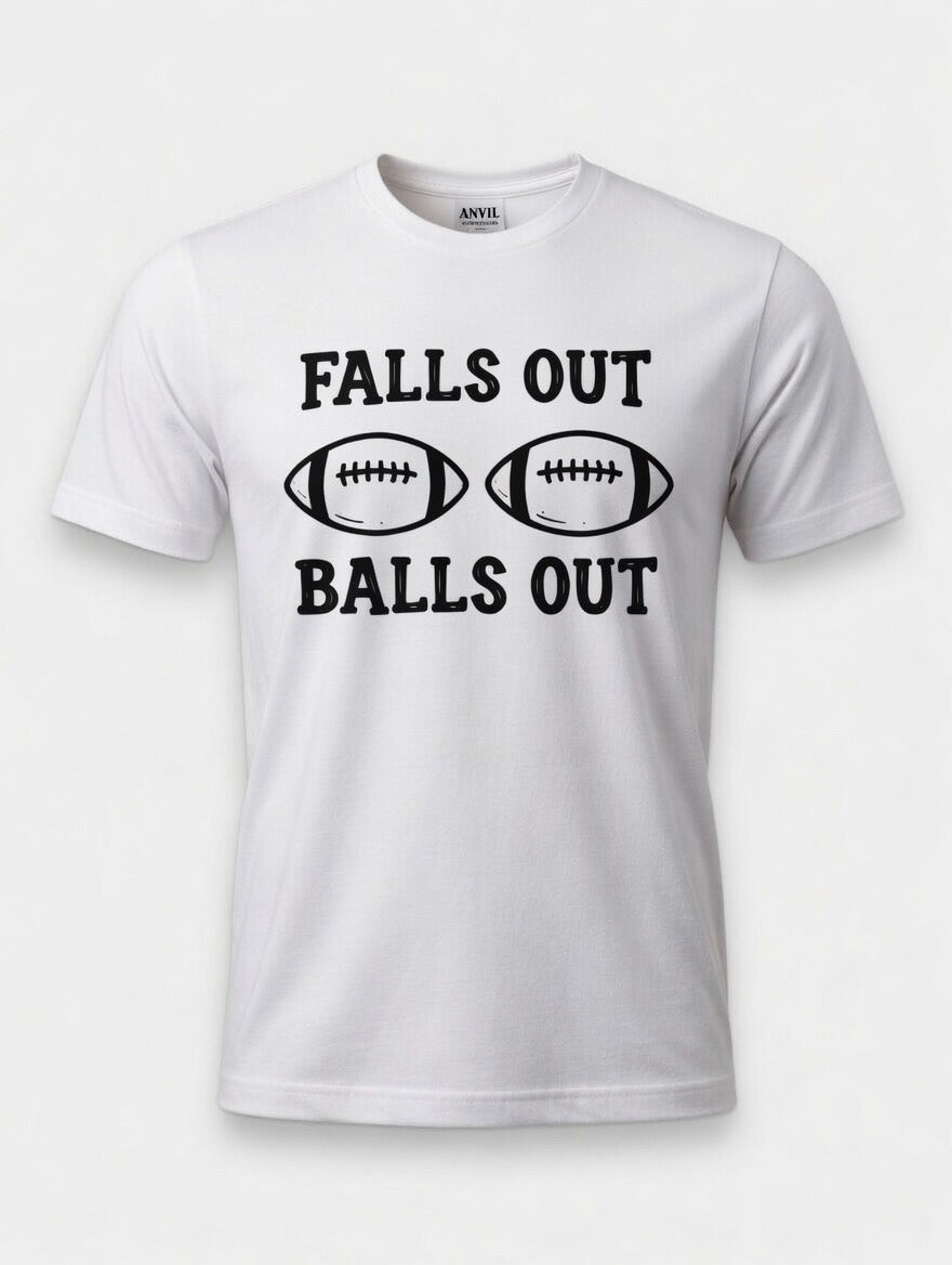 Falls Out Balls Out Tee