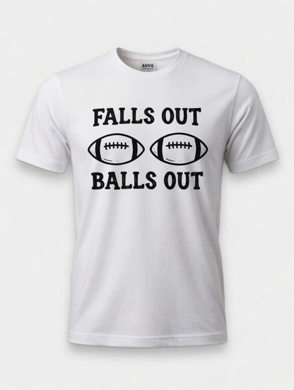 Falls Out Balls Out Tee