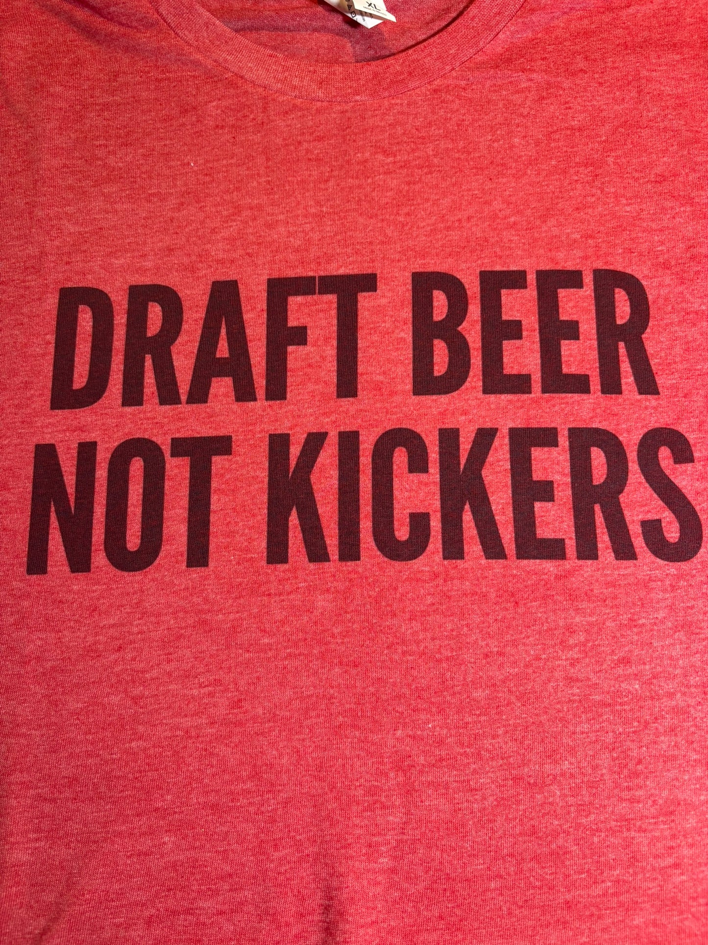 Draft Beer Not Kickers Tee