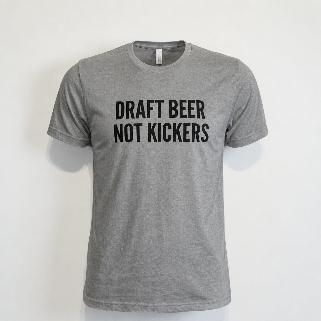 Draft Beer Not Kickers Tee